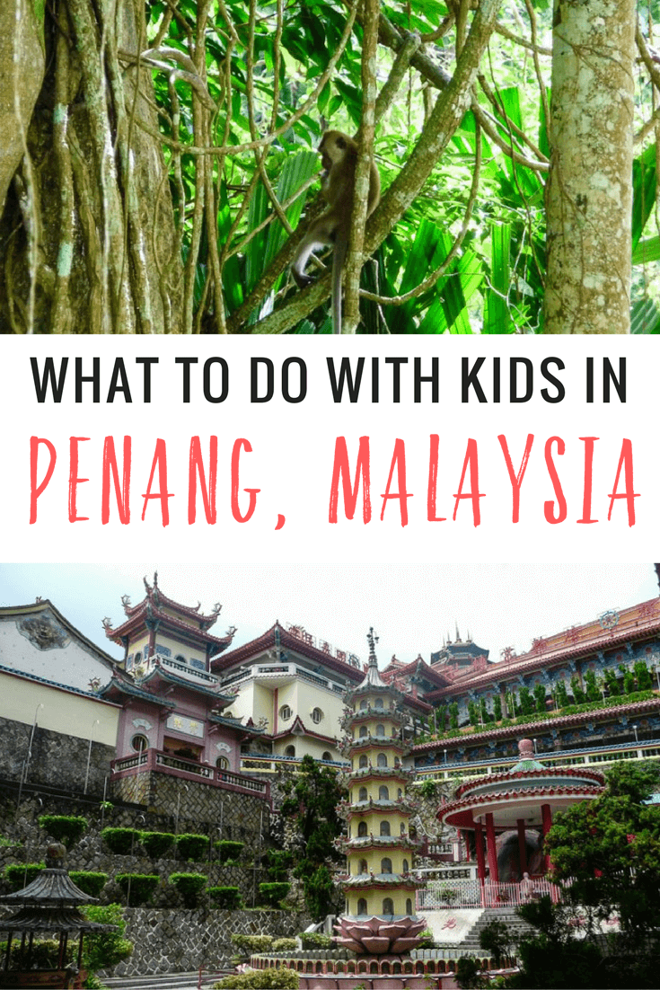 Malaysia is a great family travel destination. Here are some suggestions on what to do in Penang with kids.